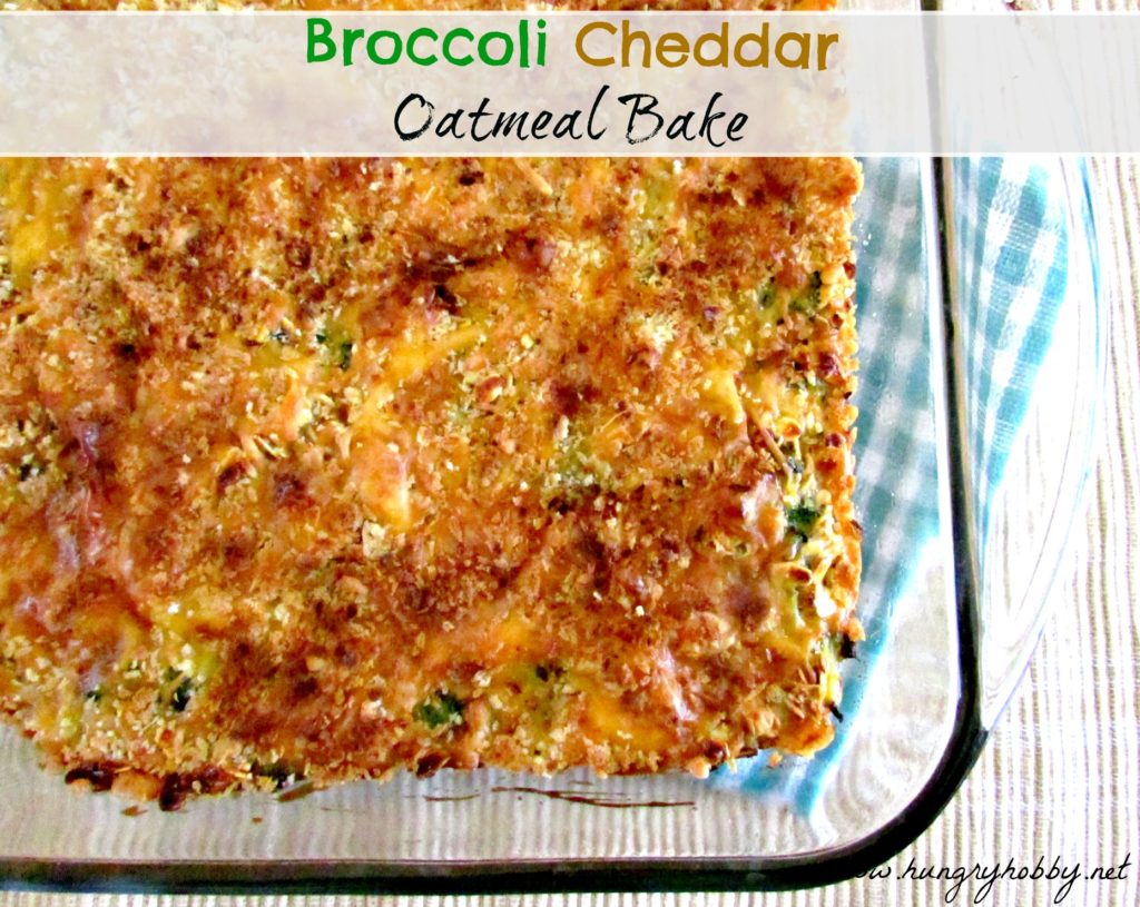 Broccoli Cheddar Oatmeal Bake.jpg  www.hungryhobby.net