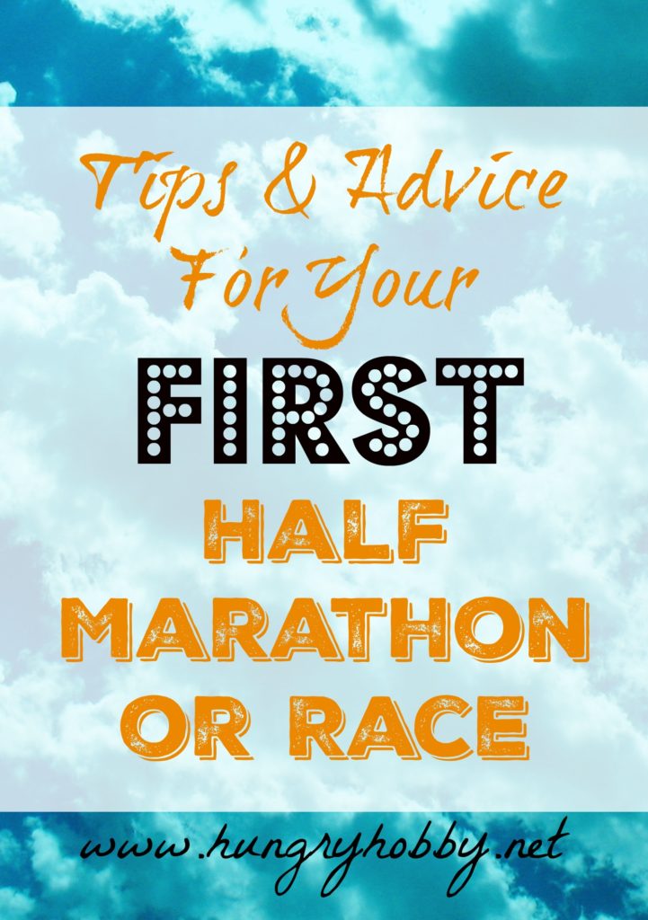 Advice For Your First Half Marathon (and my Nerves) - Hungry Hobby