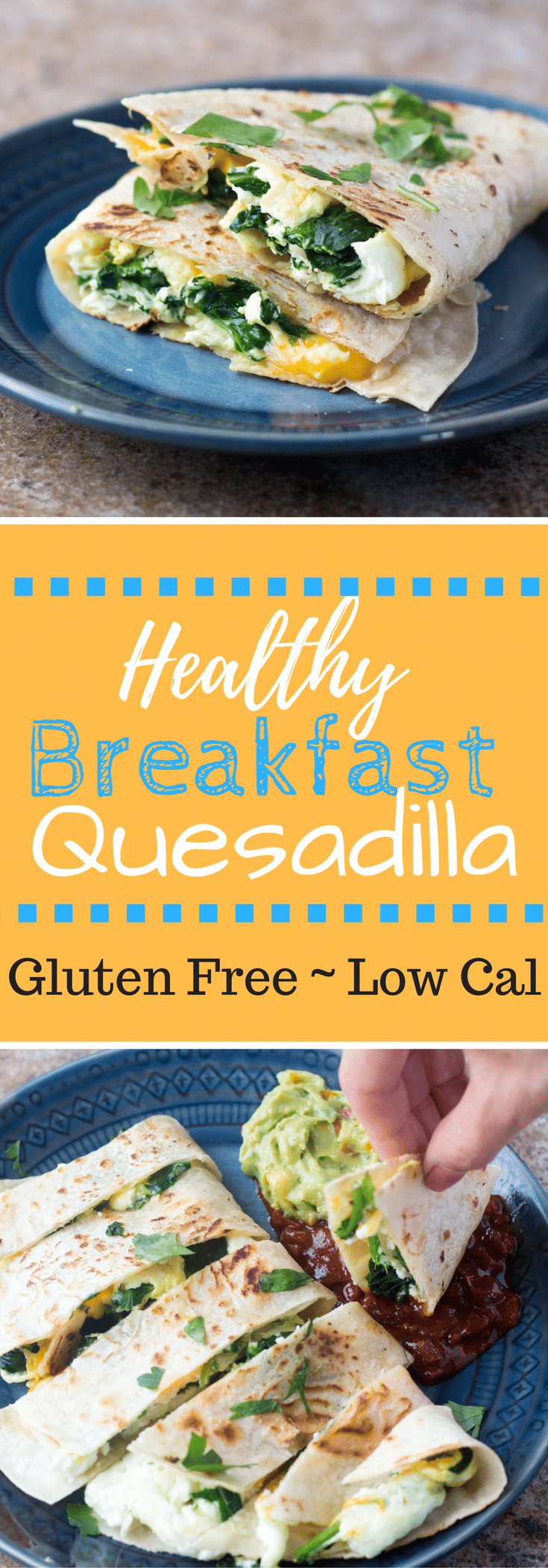 Healthy Breakfast Quesadilla - Gluten Free, Vegetarian