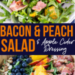 bacon and peach salad with apple cider vinaigrette dressing