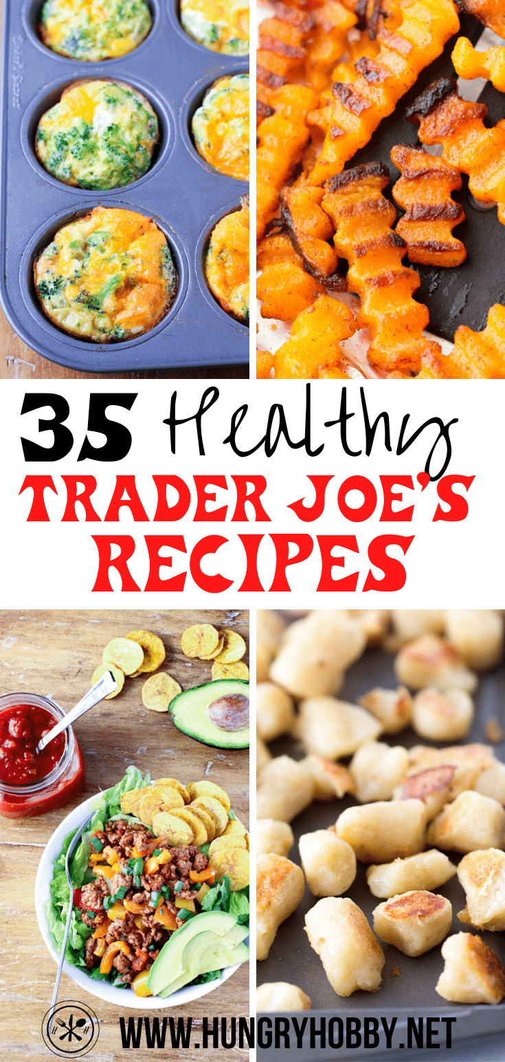 35+ Healthy Trader Joes Recipes Hungry Hobby