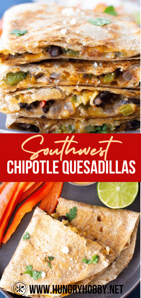 Southwest Chipotle Quesadillas - Hungry Hobby