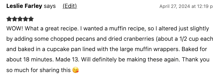 5-star recipe review with muffin adaptation using pecans and cranberries.