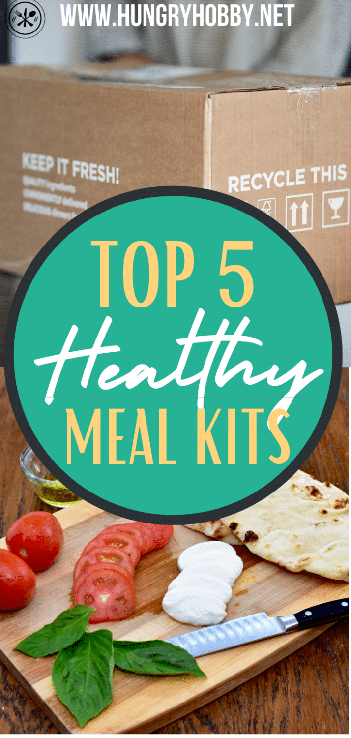 Top 5 Healthy Meal Kits of 2020 - Hungry Hobby