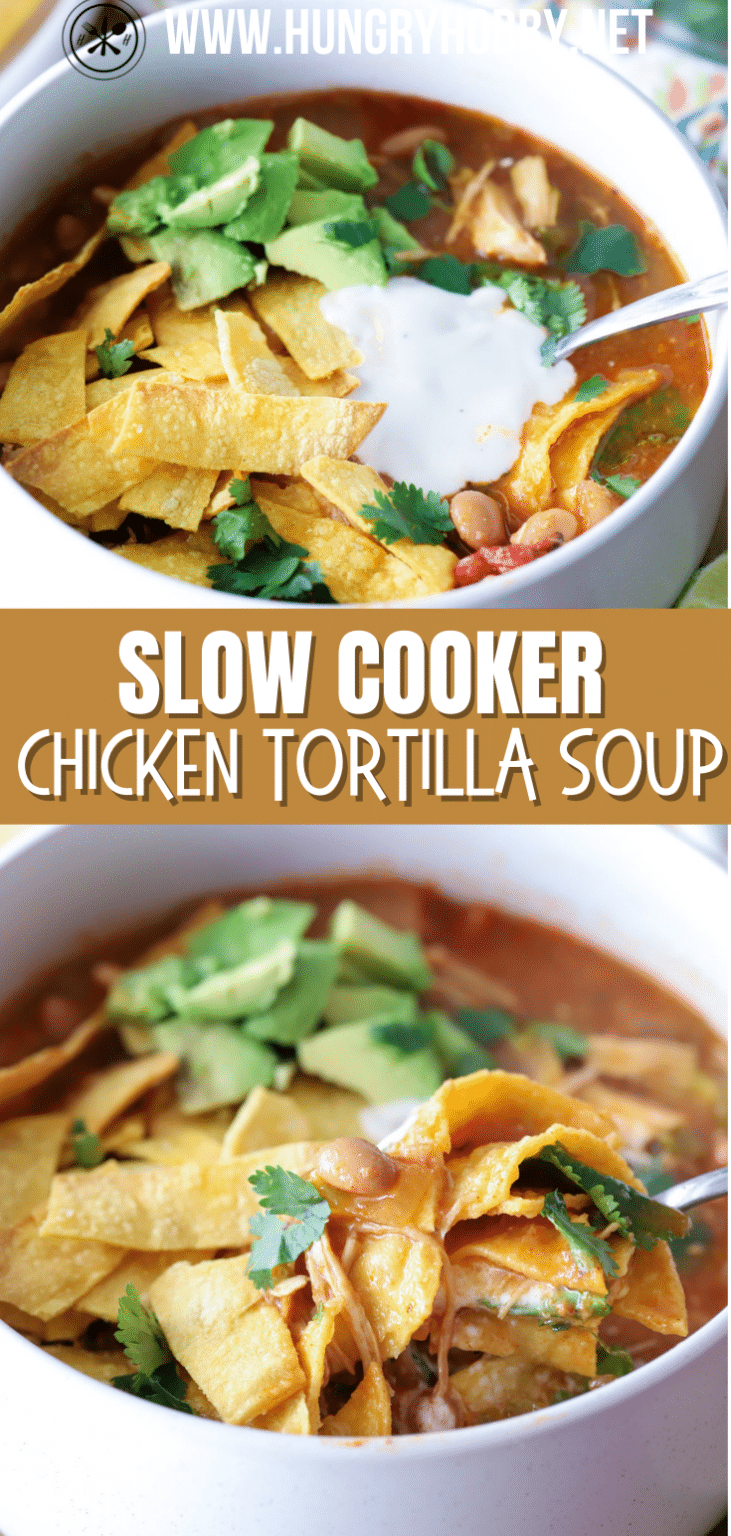 Slow Cooker Chicken Tortilla Soup - Hungry Hobby