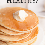 pancakes healthy for you