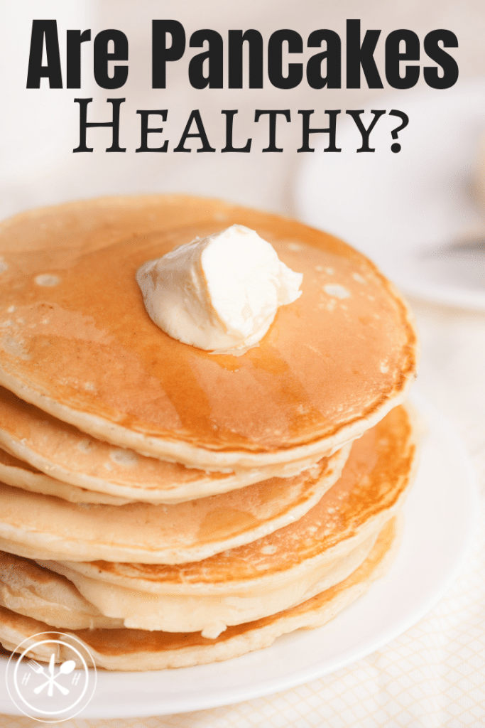 Are Pancakes Healthy For You? Hungry Hobby