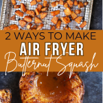 Two Ways to Make Air Fryer Butternut Squash